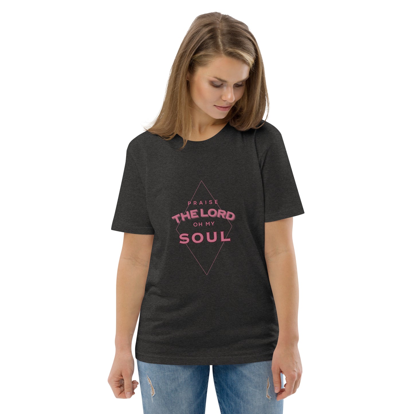 Praise the Lord Oh My Soul unisex organic cotton t-shirt